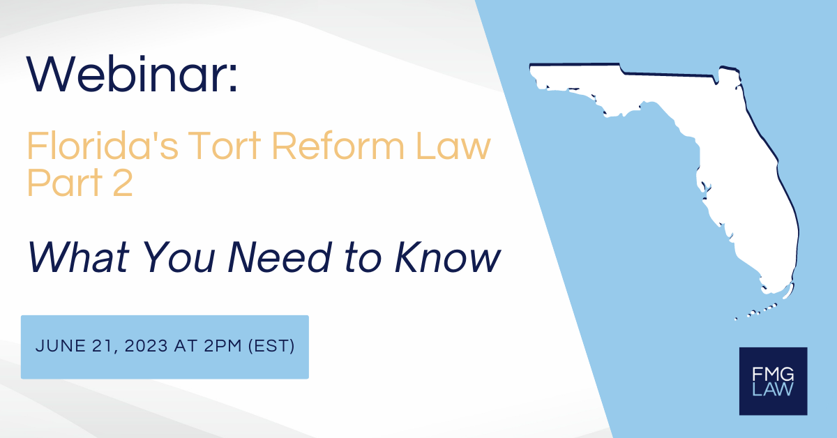 Webinar Florida’s Tort Reform Law, Part 2 What You Need to Know